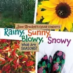 RAINY, SUNNY, BLOWY, SNOWY: WHAT ARE SEASONS?