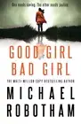 GOOD GIRL BAD GIRL By Michael Robotham (9780751573459)