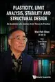 PLASTICITY, LIMIT ANALYSIS, STABILITY AND STRUCTURAL DESIGN WAI-FAH CHEN 2020 World Scientific