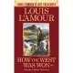 How the West Was Won (Louis l’Amour’s Lost Treasures)
