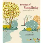 SECRETS OF SIMPLICITY: LEARN TO LIVE BETTER WITH LESS