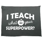I Teach What Is You Superpower Teacher - Funny Microfiber Gym Sports Towel