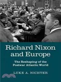 在飛比找三民網路書店優惠-Richard Nixon and Europe ― The