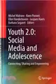 Youth 2.0 ― Social Media and Adolescence: Connecting, Sharing and Empowering