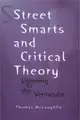 Street Smarts and Critical Theory ─ Listening to the Vernacular