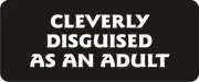 3 - Cleverly Disguised As An Adult Hard Hat / Biker Helmet Sticker BS087