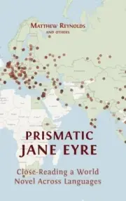Prismatic Jane Eyre: Close-Reading a World Novel Across Languages