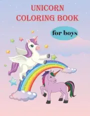 Unicorn coloring book for boys: Unicorns are Real! Awesome Coloring Book for Kid