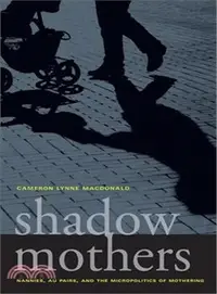 在飛比找三民網路書店優惠-Shadow Mothers: Nannies, Au Pa