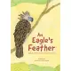 An Eagle’s Feather: Based on a Story of the Philippine Eagle Foundation