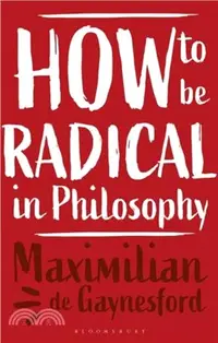 在飛比找三民網路書店優惠-How to be Radical in Philosoph