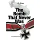 The Bomb That Never Was: A Novel about World War II