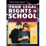 YOUR LEGAL RIGHTS IN SCHOOL