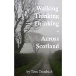 WALKING, THINKING, DRINKING ACROSS SCOTLAND