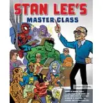 STAN LEES MASTER CLASS: LESSONS IN DRAWING, WORLD-BUILDING, STORYTELLING, MANGA, AND DIGITAL COMICS FROM THE LEGENDARY CO-CREATOR OF SPIDER-MA