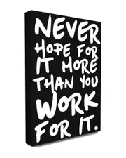 Stupell Never Hope For It More Than You Work For It Canvas Wall Art by lulusimon STUDIO