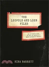 在飛比找三民網路書店優惠-The Leopold and Loeb Files ― A