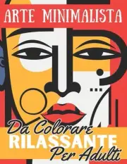 Arte Minimalista Da Colorare Rilassante per Adulti: 50 Disegni di Arte Moderna,