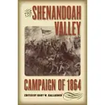 THE SHENANDOAH VALLEY CAMPAIGN OF 1864