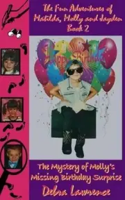 The Fun Adventures of Matilda, Molly and Jayden Book 2: : The Mystery of Molly's