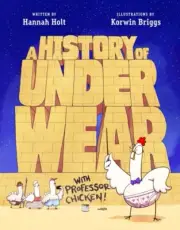 A History of Underwear with Professor Chicken by Hannah Holt NEW Hardback