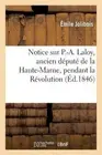 Notice Sur P.-A. Laloy, Ancien D put de la Haute-Marne, Pendant La R volution