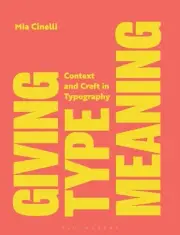 Giving Type Meaning: Context and Craft in Typography by Mia Cinelli Paperback Bo