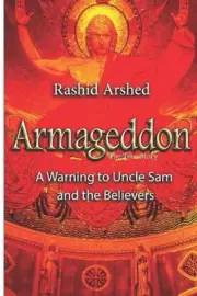 Armageddon The True Story: A Warning to Uncle Sam and the Believers by Rashid Ar
