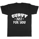 CURVY JUST FOR YOU 男式中性 T 恤