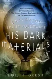 Exploring Philip Pullman's His Dark Materials: An Unauthorized Adventure...