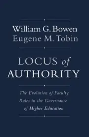Locus of Authority: The Evolution of Faculty Roles in the Governance of High...