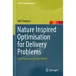 NATURE INSPIRED OPTIMISATION FOR DELIVERY PROBLEMS: FROM THEORY TO THE REAL WORLD