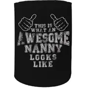 Stubby Holder - This Is What An Awesome Nanny Looks Like - Funny Novelty Birthday Gift Joke