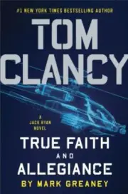 Tom Clancy True Faith and Allegiance; A Jac- 0399176810, Mark Greaney, hardcover