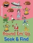 Round 'Em Up Seek and Find Activity Book by Activibooks For Kids (English) Paper