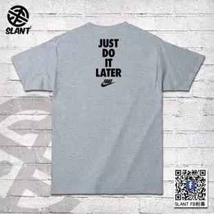 SLANT 短袖T恤 翻玩NIKE FAKE AIR MIX 胖喬丹 雙面印刷 JUST DO IT LATER字樣