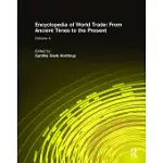 ENCYCLOPEDIA OF WORLD TRADE: FROM ANCIENT TIMES TO THE PRESENT: FROM ANCIENT TIMES TO THE PRESENT