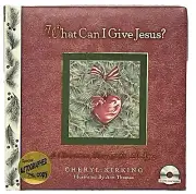 New “What Can I Give Jesus” Book Autographed By Cheryl Kirking (H)