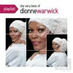 DIONNE WARWICK / PLAYLIST: THE VERY BEST OF DIONNE WARWICK