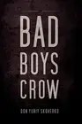 Bad Boys Crow