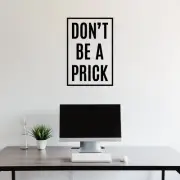 Don't Be A Prick - Black 25" x 17" Wall Art Decal Vinyl Sticker
