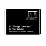 101 THINGS I LEARNED(R) IN FILM SCHOOL