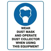 Wear Dust Mask And Operate Dust Collector | Mandatory Signs