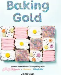 在飛比找三民網路書店優惠-Baking Gold ― How to Bake Almo