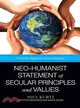 Neo-Humanist Statement of Secular Principles and Values: Personal, Progressive, and Planetary