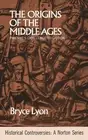 The Origins of the Middle Ages: Pirenne's Challenge to Gibbon by Bryce Lyon (Eng