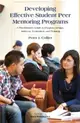 Developing Effective Student Peer Mentoring Programs ─ A Practitioner's Guide to Program Design, Delivery, Evaluation, and Training