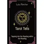 TAROT TELLS: TAPPING INTO THE READING WITHIN THE READING