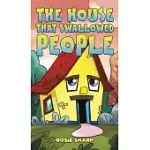 THE HOUSE THAT SWALLOWED PEOPLE