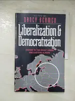 【書寶二手書T9／政治_JVV】LIBERALIZATION AND DEMOCRATIZATION : CHANGE IN THE SOVIET UNION AND EASTERN EUROPE_EDITED BY NANCY BERMEO